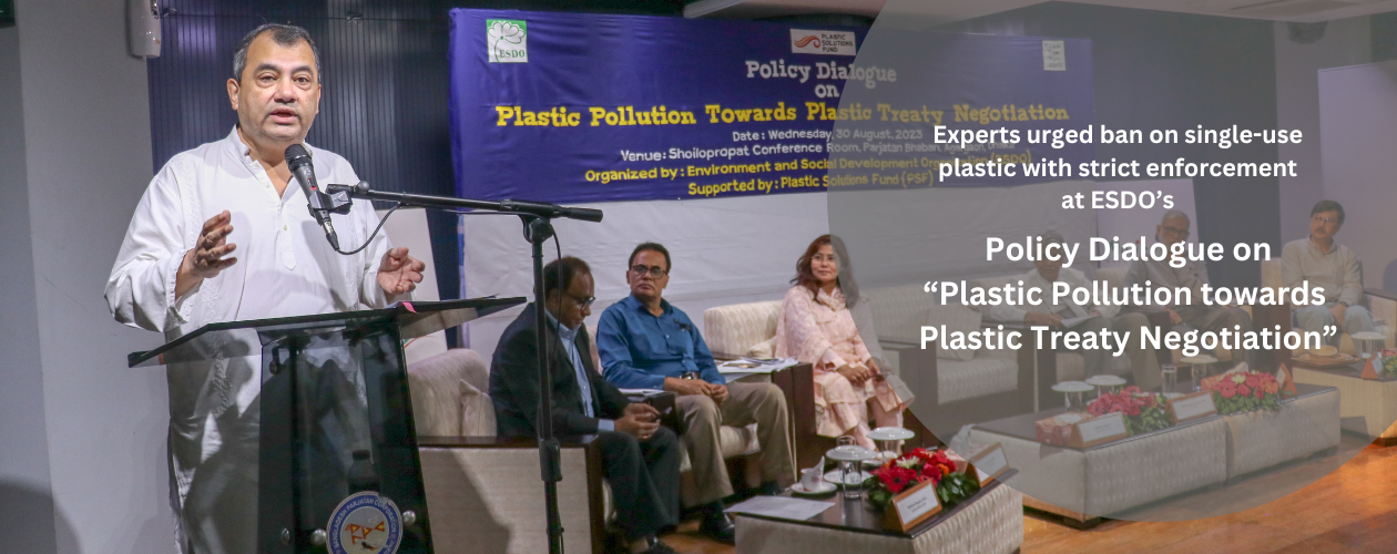 ESDO organized a Policy Dialogue on “Plastic Pollution towards Plastic Treaty Negotiation”