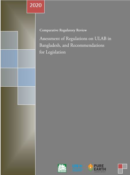 Comparative Regulatory Review Assessment of Regulations on ULAB in Bangladesh, and Recommendations for legislation