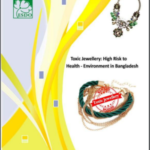 Study report On Toxic Jewellery: High Risk to Health and Environment in Bangladesh